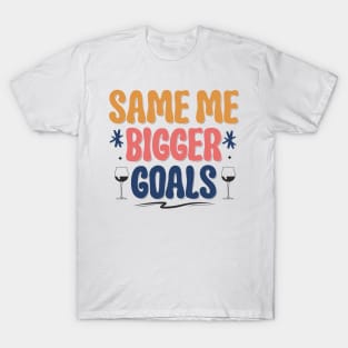 Same Me Bigger Golas T-Shirt